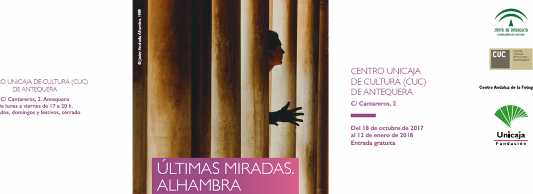 Exposición ‘Últimas miradas. Alhambra’ en CUC de Antequera